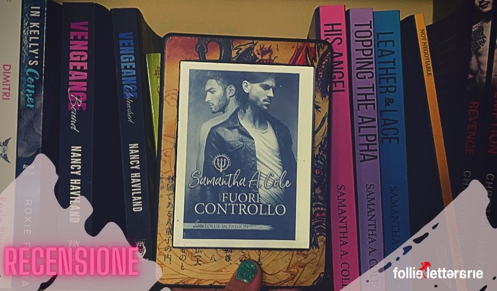 Fuori controllo – Samantha A. Cole- recensione