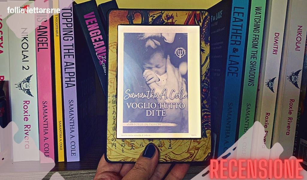 Voglio tutto di te – Samantha A. Cole – recensione
